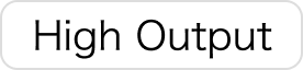 High Output
